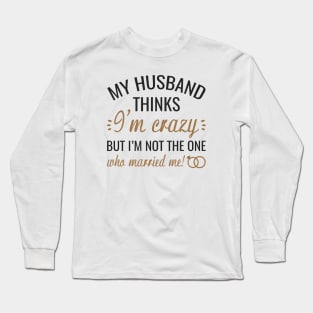 Who Married Me Long Sleeve T-Shirt